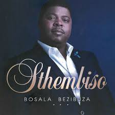 Sthembiso – Bosala bezibuza ft. Noxolo Gcina Godongwana