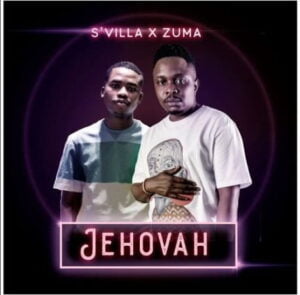 S’Villa – Jehovah ft. Zuma