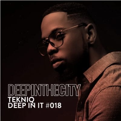 TekniQ – Deep In It 018 (Deep In The City)