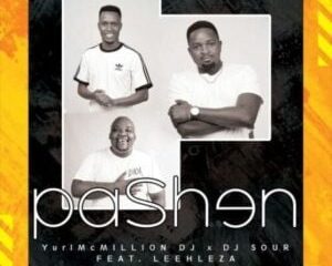 YuriMcMilliondj & Dj Sour – Pashen ft. Leehleza