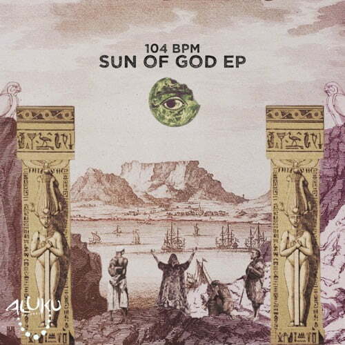 104 BPM – Sun Of God Original Mix