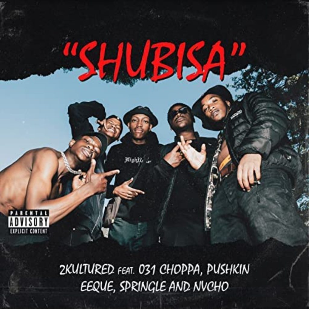 2kultured ft. 031Choppa, Phuskin, EeQue, Springle & Nvcho – Shubisa