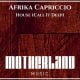 Afrika Capriccio – House Call It Deep Afro House 2017