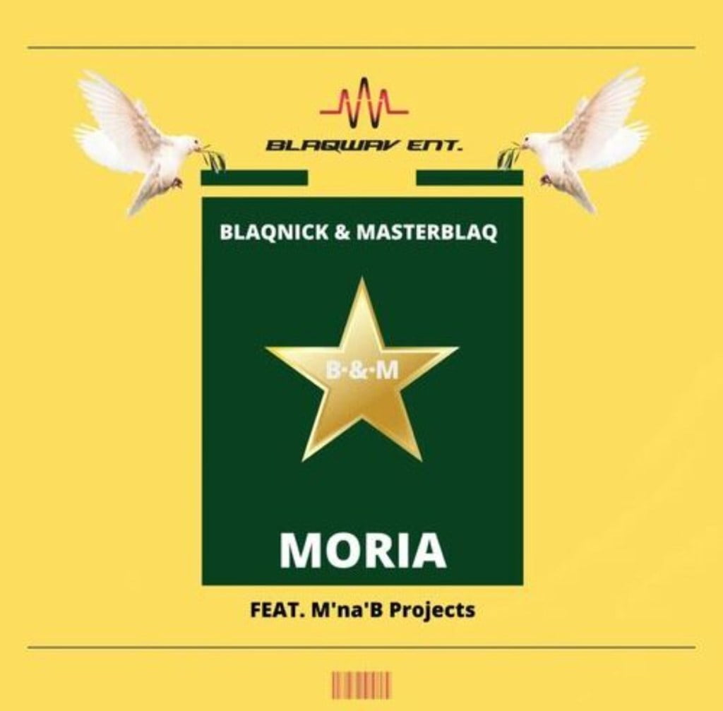 Blaqnick & MasterBlaq – Moria ft. M’na’B Projects