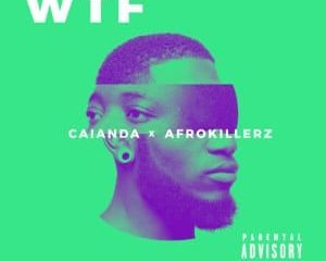 Caianda x Afrokillerz – WTF