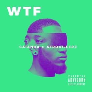 Caianda x Afrokillerz – WTF