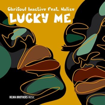 Chrisoul Inactive ft. Nalize – Lucky Me