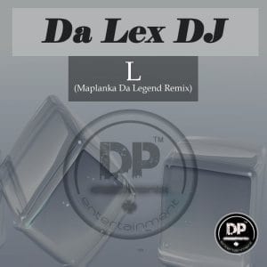 Da Lex DJ – L Maplanka Da Legend Remix