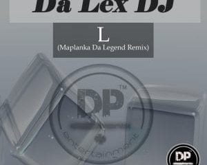 Da Lex DJ – L Maplanka Da Legend Remix