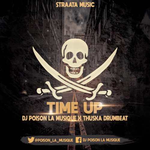 Dj Poison La MusiQue & Thuska Drumbeat – Time Up Main Mix