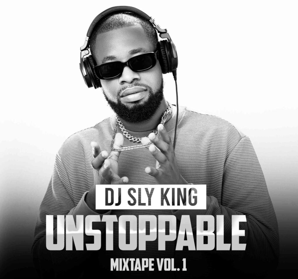 DJ Sly King – Unstoppable Mix Vol. 1