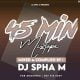 DJ Spha.M – 45 Min Mix