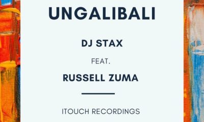 DJ Stax – Ungalibali ft. Russell Zuma