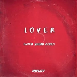 Dwson & Jullian Gomes – Lover Original Mix