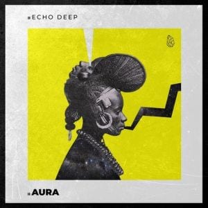 Echo Deep – Aura (Original Mix)