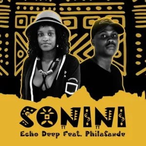 Echo Deep – Sonini Ft. Philasande