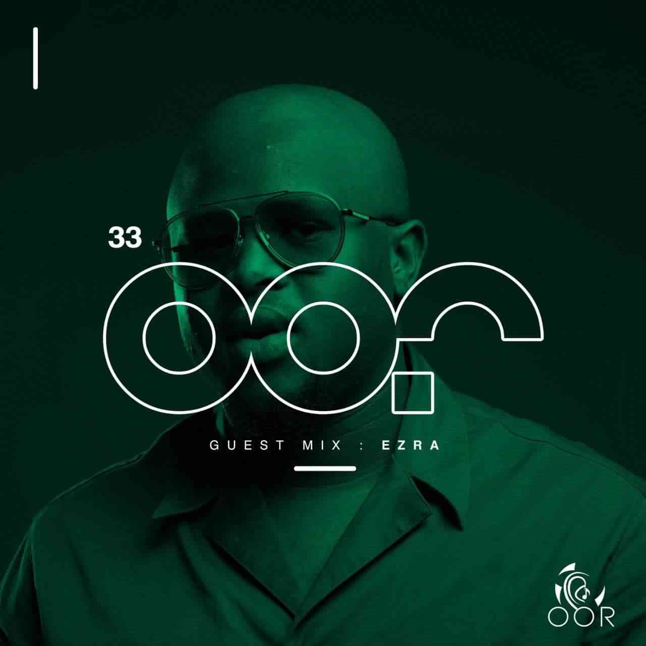 Ezra – Oor Vol. 33 Guest Mix