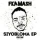 Fka Mash Ft. Tahir Jones – Siyobloma