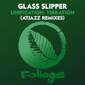 Glass Slipper, Atjazz – Unification Vibration (Atjazz Remix)