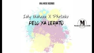 Ishy Mshoza – Pelo ya Lerato ft Phetziko