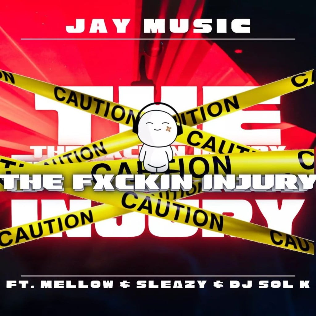 Jay Music – The Fuxkin Injury ft Mellow & Sleazy