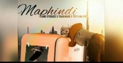 King Strouck, TradeMark, DJ Tpz & Ma Eve – Maphindi