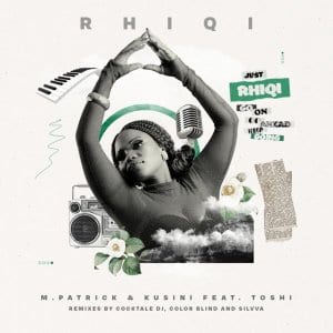 M.Patrick & Kusini, Toshi – Rhiqi (Silvva Remix)