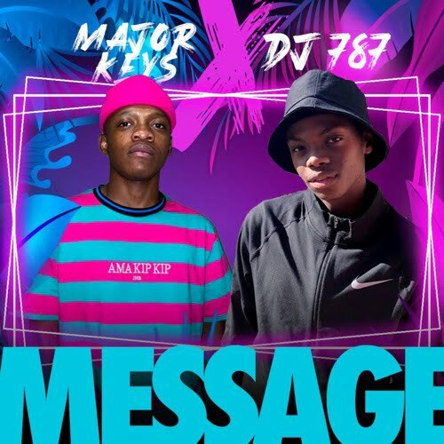 Major Keys & Dj 787 – Message