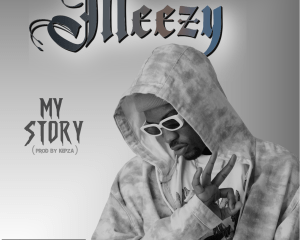 Meezy – My Story