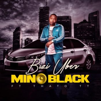 Mino Black ft. Thato TT – Bizi Uber