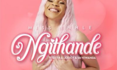 Miss Enhle – Ngithande ft. DJ Tira, Joocy & Skye Wanda