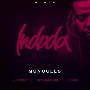 Monocles, 2Point1 & Afro Warriors ft. Ntombi – Indoda