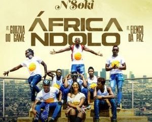 Nsoki ft. Godzilla Do Game & Elenco Da Paz – Africa Ndolo