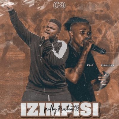 Oko – Izimpisi ft. Fakaloice