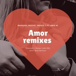 Raphael Ngove, Isonic T & Leko M – Amor (Eltonnick Remix)