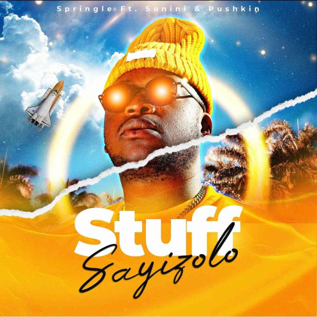 Springle – Stuff Sayizolo ft. Pushkin & Sonini