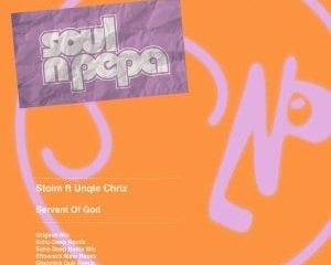 Stoim, Unqle Chriz – Servant Of God (Echo Deep Remix)