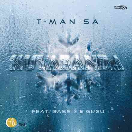 T-Man SA – Kuyabanda ft. Bassie & Gugu