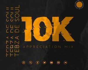 Tebza De SouL – 10K Appreciation Mix