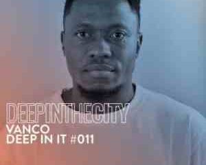 Vanco – Deep In It #11 (Deep In The City)