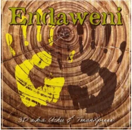 3D a.k.a. Uchu & Tman Xpress – Endaweni