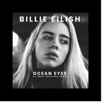 Billie Eilish – Ocean Eyes Amapiano Remix By P-Tempo