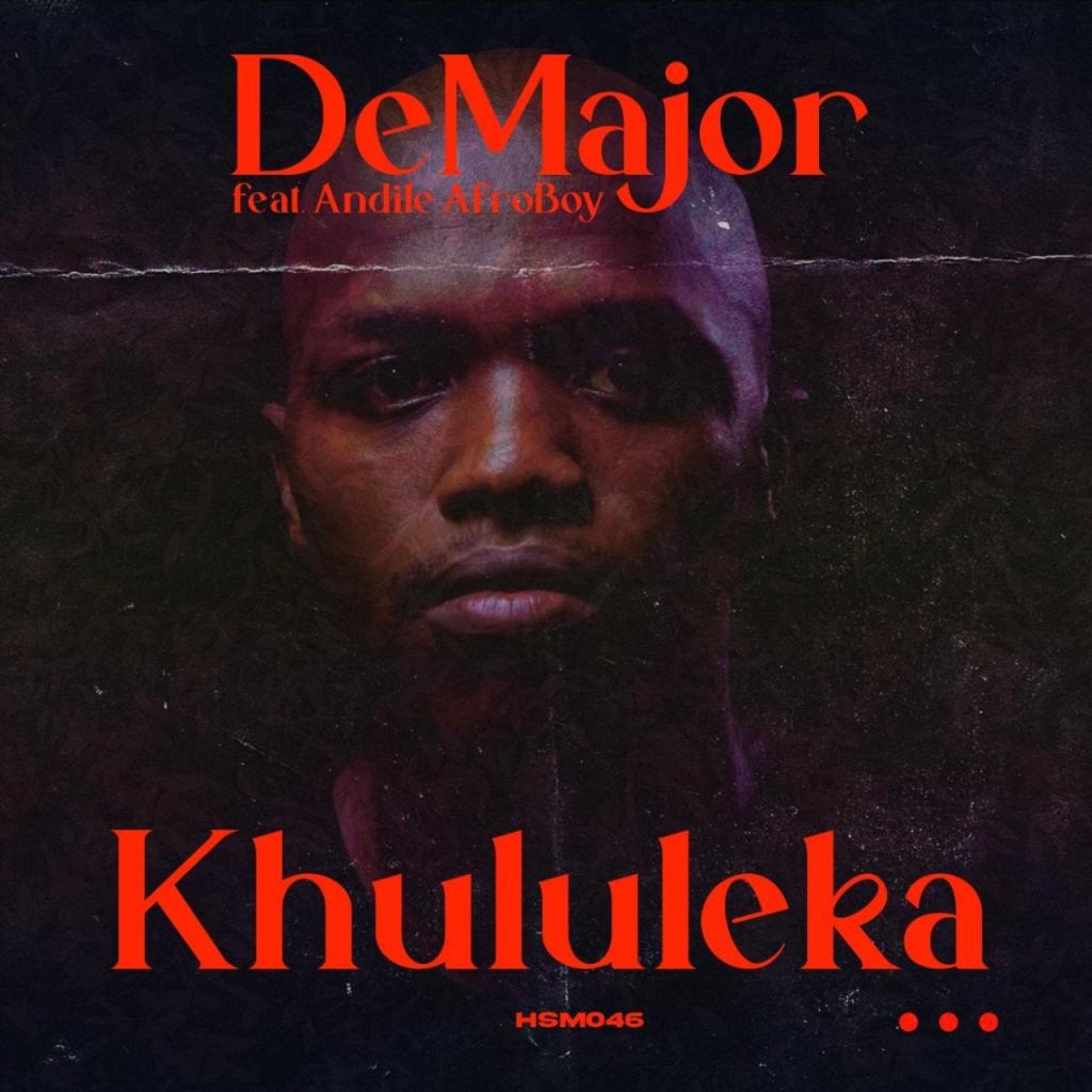 DeMajor – Khululeka ft. Andile AfroBoy