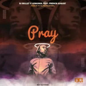 DJ Bullet & Leskosol – Pray ft. French August