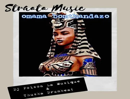 DJ Poison La MusiQue & Thuska Drumbeat – Omama Bomthandazo