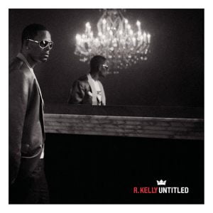 DOWNLOAD R. Kelly Untitled Album