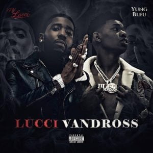 DOWNLOAD Yung Bleu & YFN Lucci Lucci Vandross Album