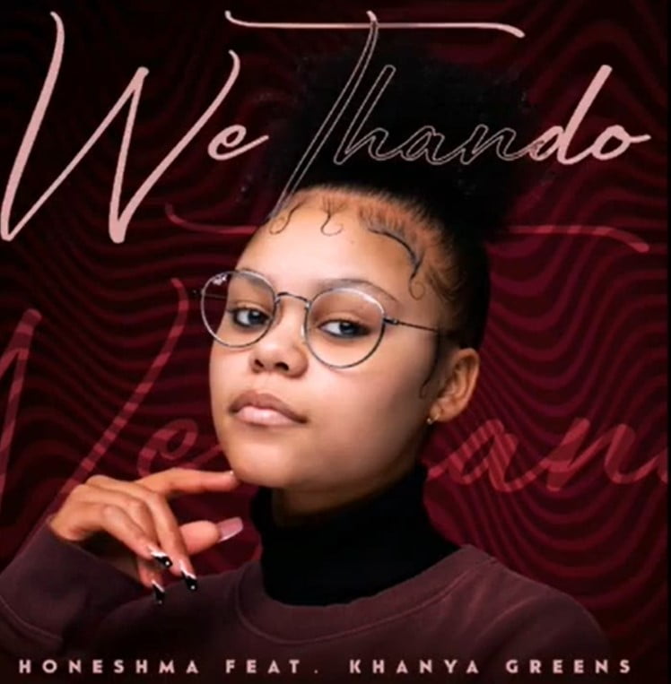 Honeshma – We Thando Ft. Khanya Greens