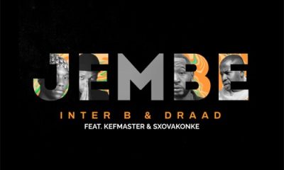 Inter B & Draad – Jembe ft. Kefmaster & Sxovakonke