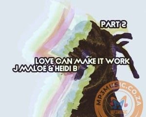 J Maloe, Heidi B – Love Can Make It Work (Crtt Remix)